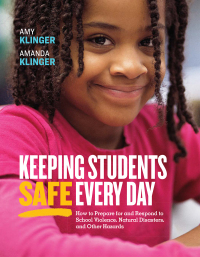 Cover image: Keeping Students Safe Every Day: How to Prepare for and Respond to School Violence, Natural Disasters, and Other Hazards 9781416626435