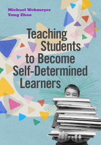 Cover image: Teaching Students to Become Self-Determined Learners 9781416628934