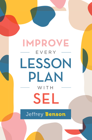 表紙画像: Improve Every Lesson Plan with SEL 9781416630012