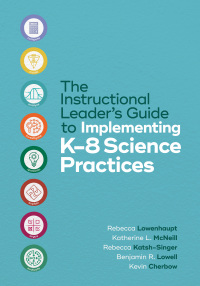 Cover image: The Instructional Leader’s Guide to Implementing K-8 Science Practices 9781416630548