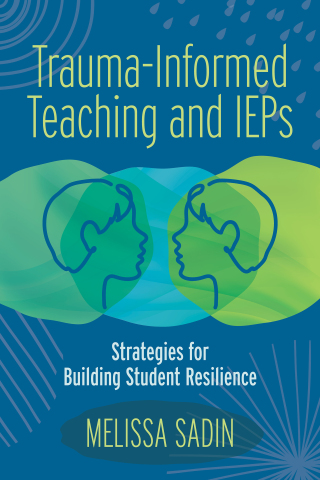 صورة الغلاف: Trauma-Informed Teaching and IEPS 9781416631279