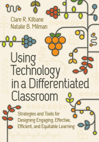 Cover image: Using Technology in a Differentiated Classroom 9781416633211