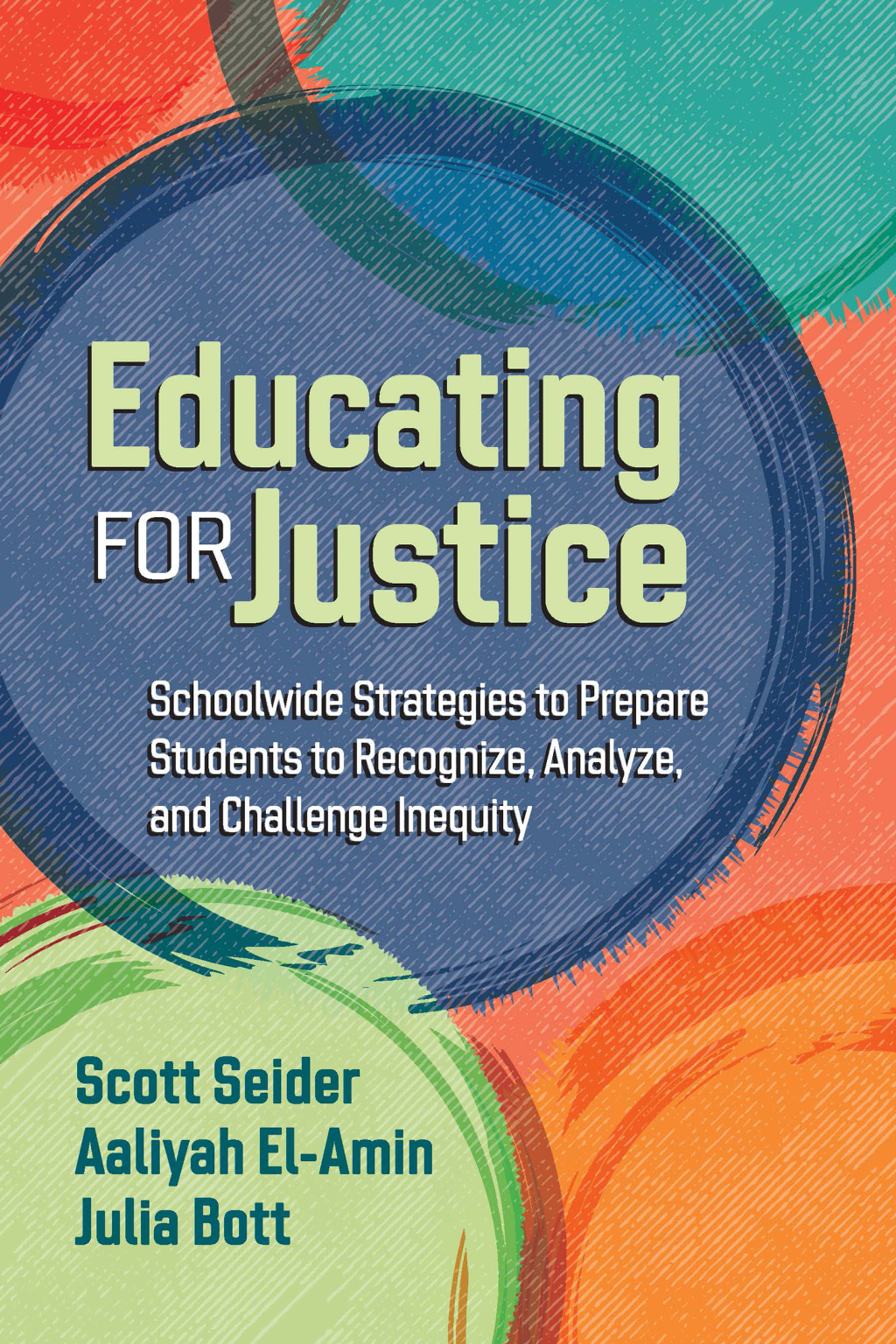 Educating for Justice Schoolwide Strategies to Prepare Students to Recognize, Analyze, and Challenge Inequity