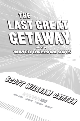 Cover image: The Last Great Getaway of the Water Balloon Boys 9781416971566