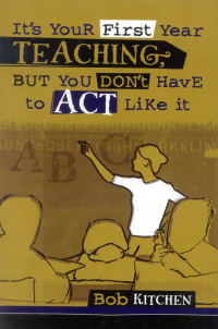 Cover image: It's Your First Year Teaching, But You Don't Have to Act Like It 9781578860296
