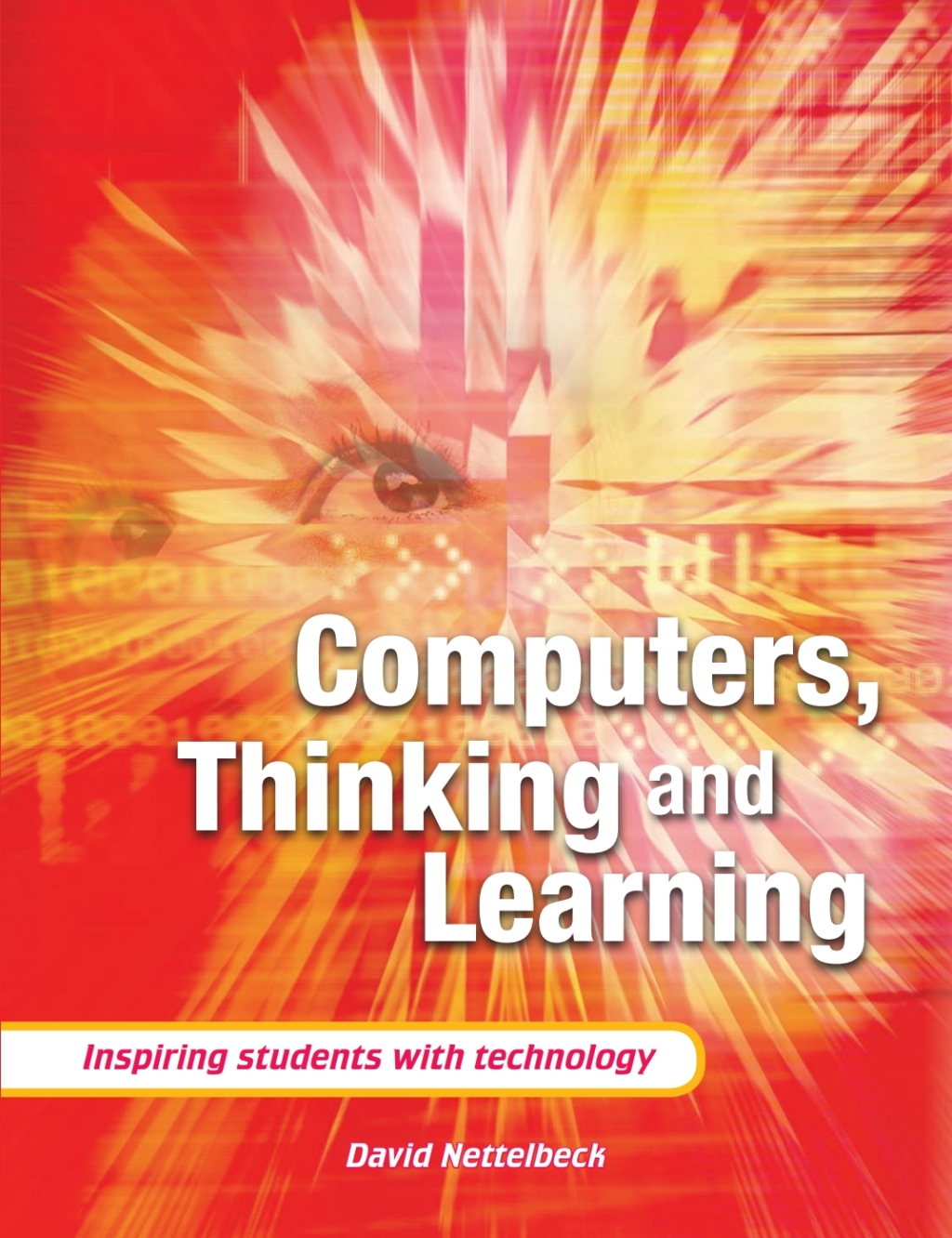 Computers, Thinking and Learning Inspiring students with technology