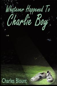 Imagen de portada: Whatever Happened to Charlie Boy 9781418477950