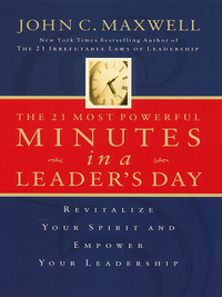 Cover image: The 21 Most Powerful Minutes in a Leader's Day 9780785289272