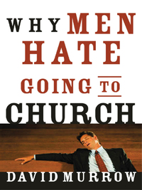 Cover image: Why Men Hate Going to Church 9780785232155