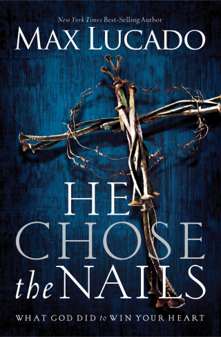 Cover image: He Chose the Nails 9780849947124