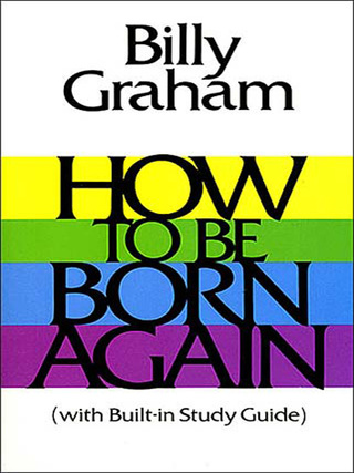 Cover image: How To Be Born Again 9780849911279