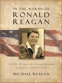 صورة الغلاف: In the Words of Ronald Reagan 9780785270232