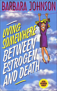 صورة الغلاف: Living Somewhere Between Estrogen and Death 9780849936531