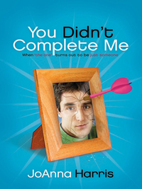 Cover image: You Didn't Complete Me 9780849945250