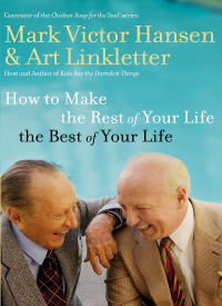Cover image: How to Make the Rest of Your Life the Best of Your Life 9780785289265