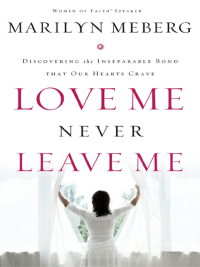 Imagen de portada: Love Me Never Leave Me 9780849919510