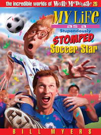 Omslagafbeelding: My Life As a Stupendously Stomped Soccer Star 9781400306350
