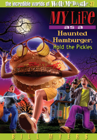 Cover image: My Life as a Haunted Hamburger, Hold the Pickles 9781400306367