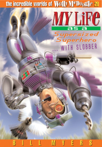 Cover image: My Life as a Supersized Superhero with Slobber 9781400306374