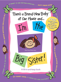 صورة الغلاف: There's a Brand-New Baby at Our House and...I'm the Big Sister! 9780849977947