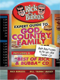 صورة الغلاف: Rick & Bubba's Expert Guide to God, Country, Family, and Anything Else We Can Think Of 9780849909924