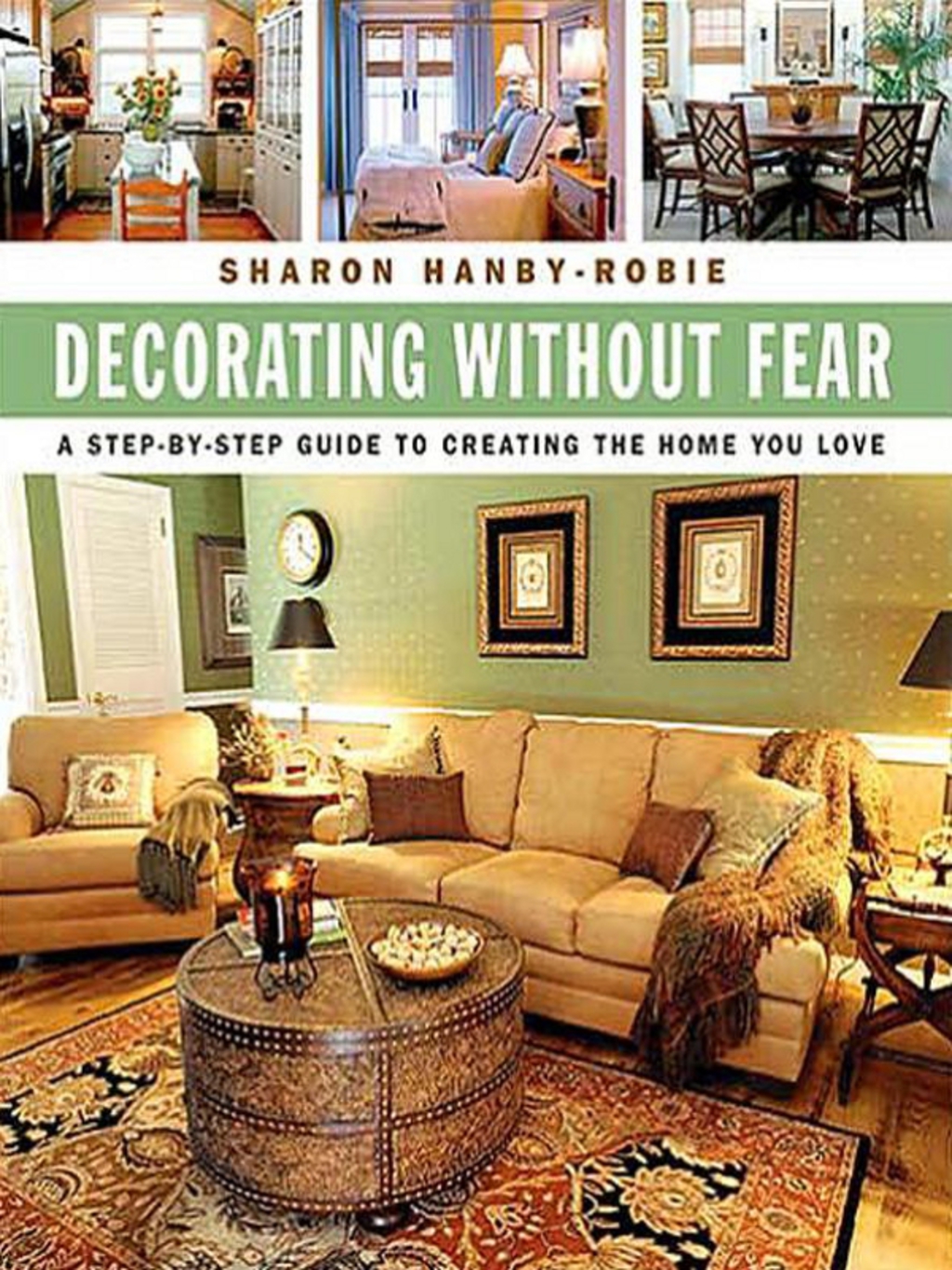 Decorating Without Fear A Step-by-Step Guide To Creating The Home You Love