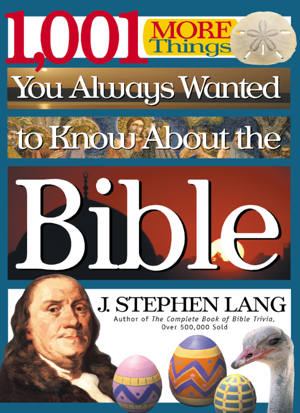1,001 MORE Things You Always Wanted to Know About the Bible A Christian Reference Guide to Facts and Trivia about Scripture