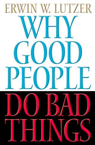 Cover image: Why Good People Do Bad Things 9780849916670