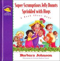 صورة الغلاف: Super-Scrumptious Jelly Donuts Sprinkled with Hugs 9780849958489
