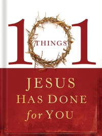 Cover image: 101 Things Jesus Has Done for You 9781591455660