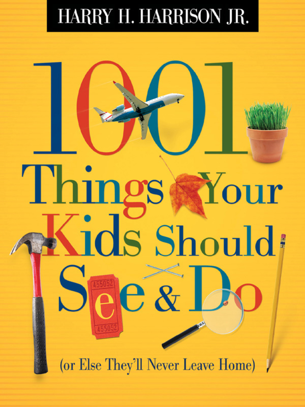 1001 Things Your Kids Should See & Do (or Else They’ll Never Leave Home)