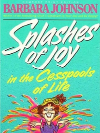 Cover image: Splashes of Joy in the Cesspools of Life 9780849933134