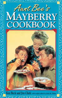Imagen de portada: Aunt Bee's Mayberry Cookbook 9781558530980