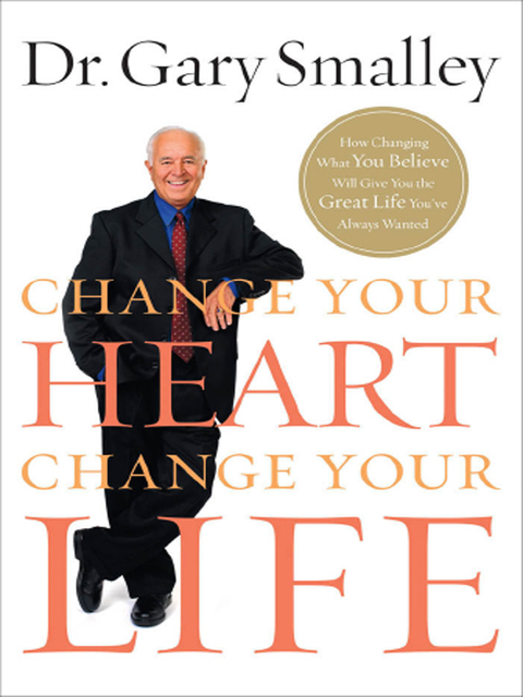 Change Your Heart, Change Your Life: How Changing What You Believe Will Give You the Great Life You've Always Wanted - FULL INSTANT DOWNLOAD | PDF DOCX EPUB