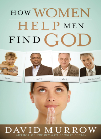 Cover image: How Women Help Men Find God 9780785226321