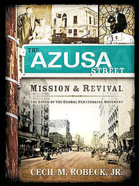 Cover image: The Azusa Street Mission and Revival 9781418506247