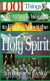 Cover image: 1,001 Things You Always Wanted to Know About the Holy Spirit 9780785270461