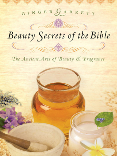 Beauty Secrets of the Bible: The Ancient Arts of Beauty & Fragrance - FULL INSTANT DOWNLOAD | PDF DOCX EPUB