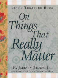 Cover image: Life's Little Treasure Book on Things that Really Matter 9781558537477