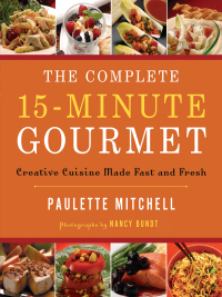 صورة الغلاف: The Complete 15-Minute Gourmet 9781401603557