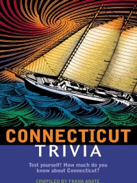 Cover image: Connecticut Trivia 9781558539259