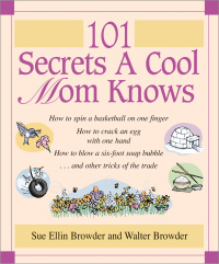 Cover image: 101 Secrets a Cool Mom Knows 9781401600341