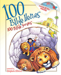 Cover image: 100 Bible Heroes, 100 Bible Songs 9781400310784