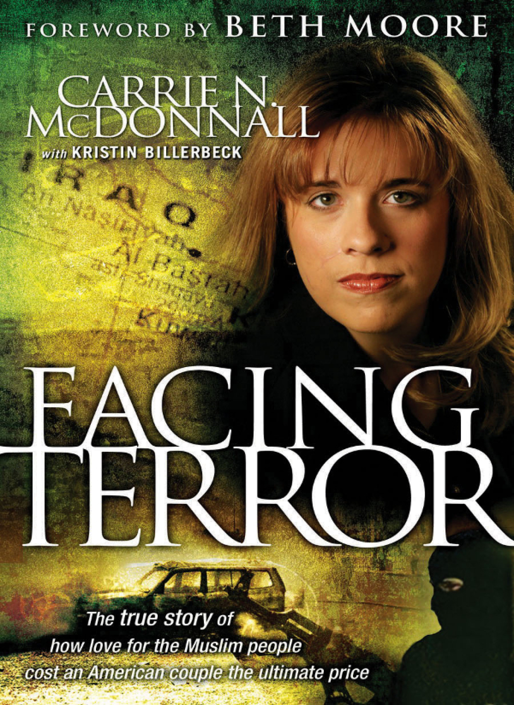Facing Terror The True Story of How An American Couple Paid the Ultimate Price Because of Their Love of Muslim People