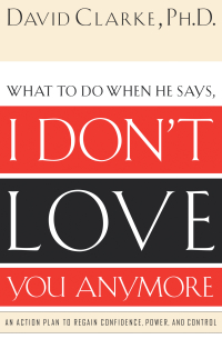 Imagen de portada: What to Do When He Says, I Don't Love You Anymore 9780785265153