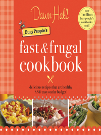 Cover image: Busy People's Fast & Frugal Cookbook 9781595552907