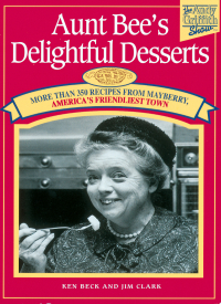 صورة الغلاف: Aunt Bee's Delightful Desserts 9781558534025