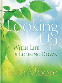 Cover image: Looking Up When Life Is Looking Down 9781404105140