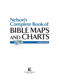 Cover image: Nelson's Complete Book of Bible Maps and Charts, 3rd Edition 3rd edition 9781418541712