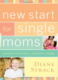 Cover image: New Start for Single Moms Bible Study Participant's Guide 9781418528010
